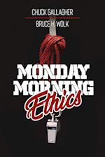 Monday Morning Ethics