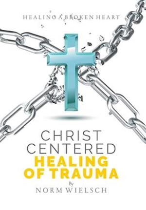 Christ Centered Healing of Trauma