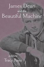 James Dean and the Beautiful Machine 