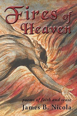 Fires of Heaven: Poems of Faith and Sense