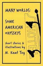 Many Worlds: Some American Odysseys 