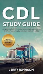CDL Study Guide: Complete Audio Review for the Commercial Driver's License: Best Test Prep to Help Pass the Exam and Get Your CDL! Includes Practice Q