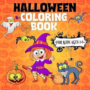 Halloween Coloring Book For Kids Ages 2-5: A Collection of Fun and Easy Halloween Coloring Pages for Kids, Toddlers and Preschoolers (Halloween Pictur