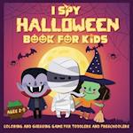 I Spy Halloween Book for Kids Ages 2-5: A Fun Activity Coloring and Guessing Game for Kids, Toddlers and Preschoolers (Halloween Picture Puzzle Book) 