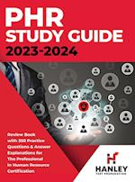 PHR Study Guide 2023-2024: Review Book With 350 Practice Questions and Answer Explanations for the Professional in Human Resources Certification 