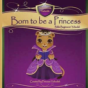 Born to be a Princess