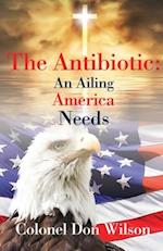 The Antibiotic an Ailing America Needs 