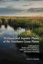 Wetland and Aquatic Plants of the Northern Great Plains
