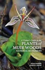 A Visitor's Guide to the Plants of Muir Woods National Monument 