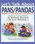 Let's Talk About PANS PANDAS What It Is & How to Live With It: A Guide For Parents and Kids 