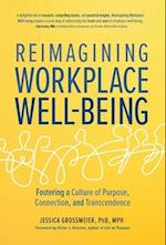 Reimagining Workplace Well-Being: Fostering a Culture of Purpose, Connection, and Transcendence 