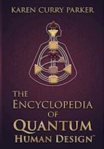The Encyclopedia of Quantum Human Design 