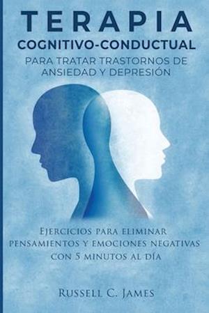 Terapia Cognitivo-Conductual para Tratar Trastornos de Ansiedad y Depresión