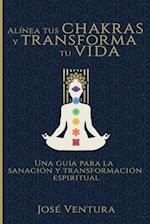 Alínea Tus Chakras y Transforma Tu Vida