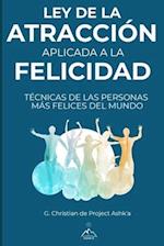 Ley de la Atracción Aplicada a la Felicidad