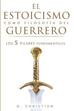 El estoicismo como filosofía del guerrero