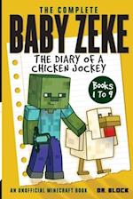 The Complete Baby Zeke: The Diary of a Chicken Jockey (an unofficial Minecraft book) 