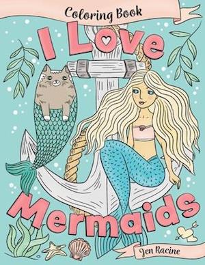 I Love Mermaids Coloring Book