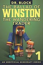 The Ballad of Winston the Wandering Trader, Book 1: (an unofficial Minecraft series) 