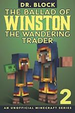 The Ballad of Winston the Wandering Trader, Book 2: (an unofficial Minecraft series) 