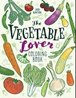 The Vegetable Lover Coloring Book: A Collection of Favorite Varieties 