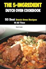 The 5-Ingredient Dutch Oven Cookbook
