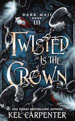 Twisted is the Crown 