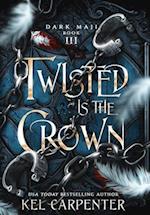 Twisted is the Crown 