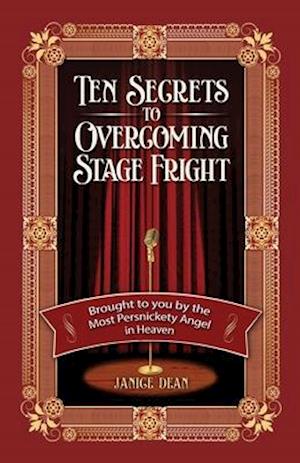 Ten Secrets to Overcoming Stage Fright