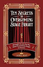 Ten Secrets to Overcoming Stage Fright