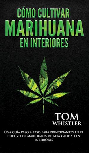 Cómo cultivar marihuana en interiores