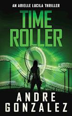 Time Roller (Arielle Lucila Series, Book 4)