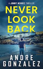 Never Look Back (Jonny Mendez Series #1)