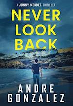 Never Look Back (Jonny Mendez Series #1)