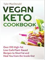Vegan Keto Cookbook Over 190 High-Fat Low-Carb Plant-Based Recipes to Shed Fat and Heal You from the Inside Out 