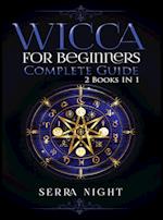Wicca For Beginners, Complete Guide: 2 Books IN 1 