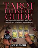 Tarot Ultimate Guide The Supreme Guide for Learning the Art of Tarot Divination and Readings 