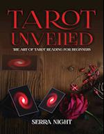 Tarot Unveiled: The Art of Tarot Reading for Beginners 