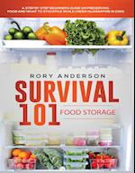Survival 101 Food Storage: A Step by Step Beginners Guide on Preserving Food and What to Stockpile While Under Quarantine 