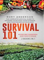 Survival 101 Raised Bed Gardening AND Food Storage: The Complete Survival Guide To Growing Your Own Food, Food Storage And Food Preservation in 2020 