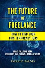 The Future of Freelance: How to Find Your Own Temporary Jobs 