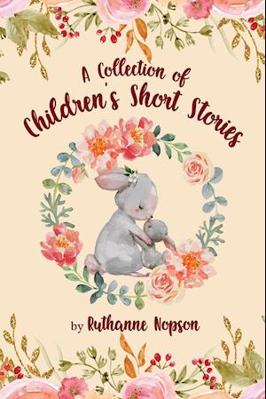 A Collection of Children's Short Stories