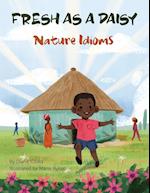 Fresh as a Daisy: Nature Idioms (A Multicultural Book) 