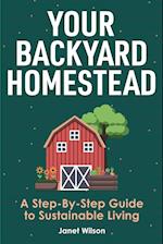 Your Backyard Homestead