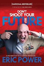 Don't Shoot Your Future Self