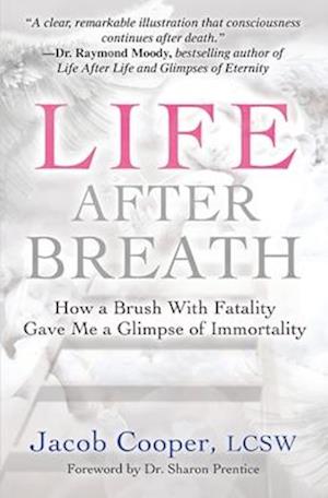 Life After Breath: How a Brush with Fatality Gave Me a Glimpse of Immortality