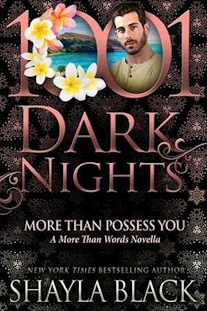 More Than Possess You: A More Than Words Novella