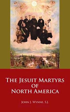 The Jesuit Martyrs of North America