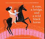 A Rose, a Bridge, and a Wild Black Horse