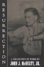 Resurrection: A Collection of Work by John J. McNulty Jr. 